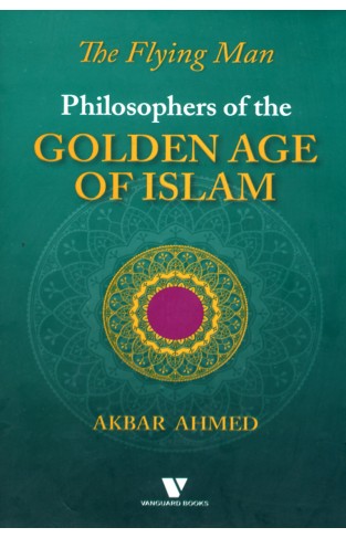 Philosophers of the Golden Age of Islam: The Flying Man
